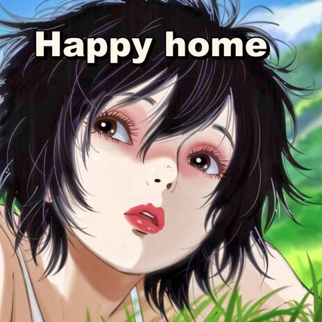 Happy home | Boomplay Music