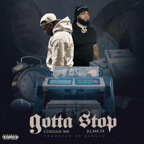 Gotta Stop ft. Cosiggn MB | Boomplay Music