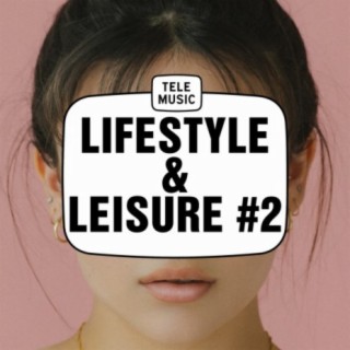 Lifestyle & Leisure 2