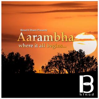 Aarambha (Where it all begins...)