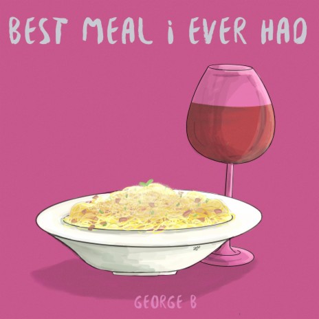 Best Meal I Ever Had | Boomplay Music
