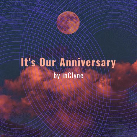 It's Our Anniversary | Boomplay Music