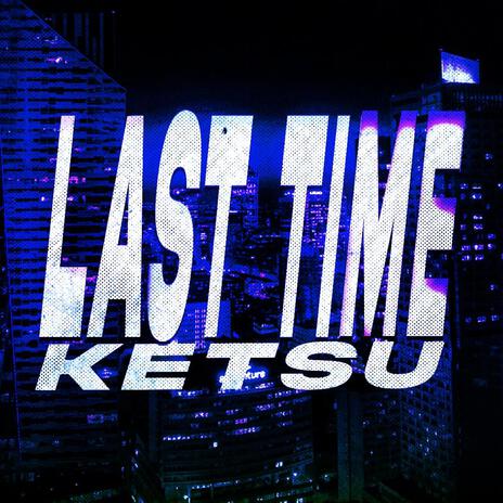 LAST TIME | Boomplay Music