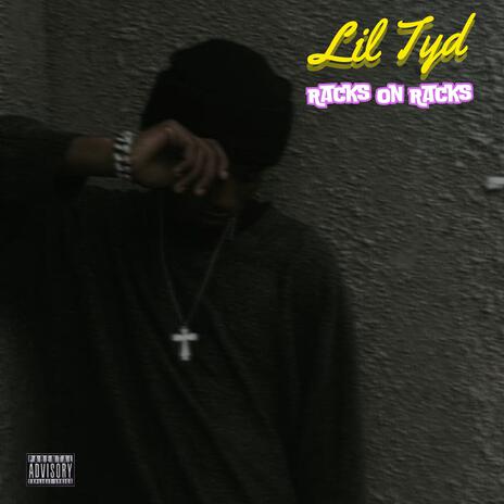 Racks On Racks (Lil Tyd) | Boomplay Music