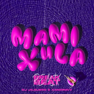 MAMI XULA (BREAKBEAT REMIX)