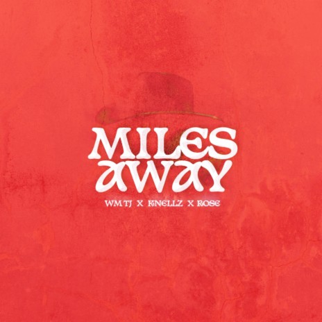Miles Away ft. Knellz & Rose | Boomplay Music