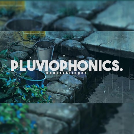 Pluviophonics.