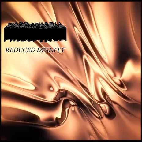 Reduced Dignity | Boomplay Music