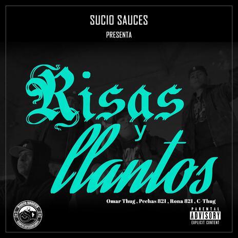 Risas y Llantos ft. Pechas 821, Omar Thug, Rona 821 & C. Thug | Boomplay Music