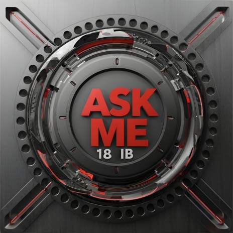 Ask Me 18ib | Boomplay Music
