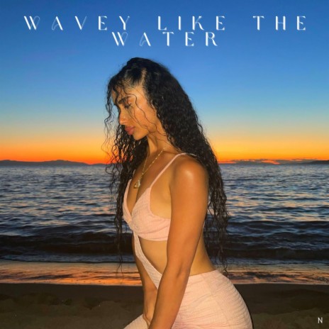 Wavey Like The Water | Boomplay Music