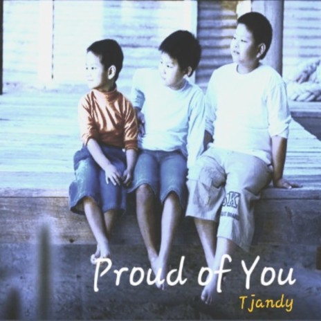 Proud Of You | Boomplay Music