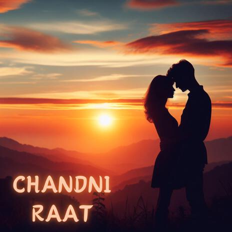 Chandni Raat | Boomplay Music