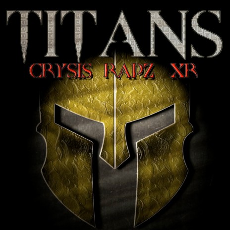 Titans ft. Crysis & X.R | Boomplay Music