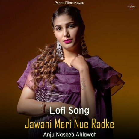 Jawani Meri Nue Radke - Lofi Song | Boomplay Music