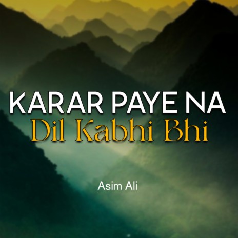 Karar Paye Na Dil Kabhi Bhi | Boomplay Music