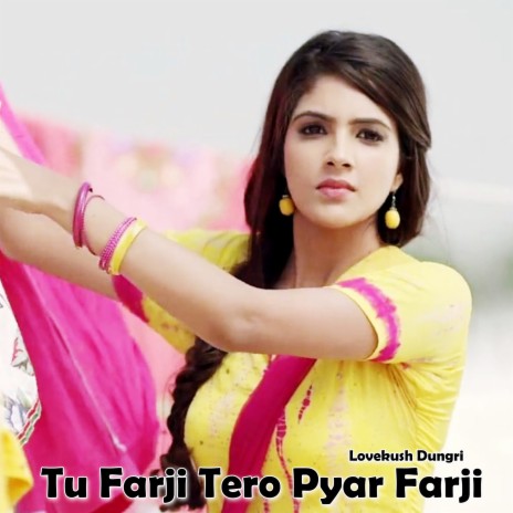 Tu Farji Tero Pyar Farji | Boomplay Music