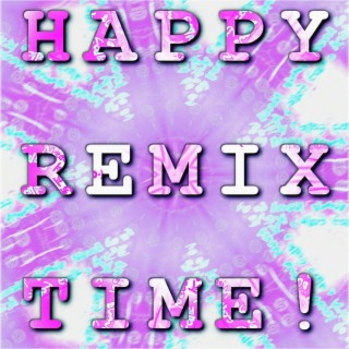 Happy Remix Time! (HRT! Version)