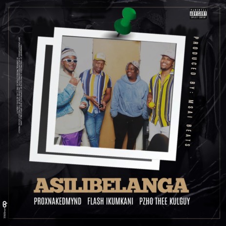 Asilibelanga ft. Flash ikumkani & Pzho tkg | Boomplay Music