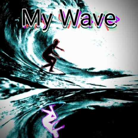 My Wave | Boomplay Music