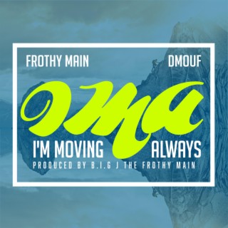 IMA (I'm Moving Always) [feat. Dmouf] lyrics | Boomplay Music