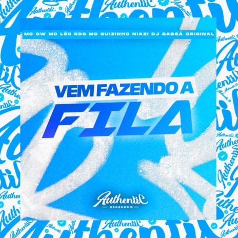 Vem Fazendo a Fila ft. MC GW, Mc guizinho niazi & mc leo rdg | Boomplay Music