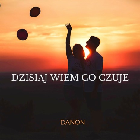 Dzisiaj wiem co czuję | Boomplay Music