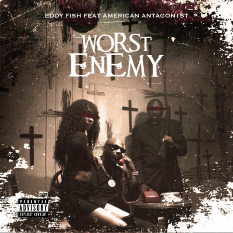 Worst Enemy ft. American Antagonist | Boomplay Music