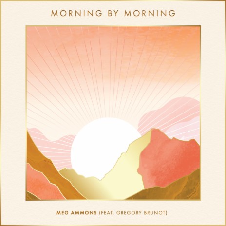 Morning By Morning ft. Gregory Brunot | Boomplay Music