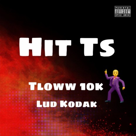 Hit Ts ft. Tloww 10k | Boomplay Music