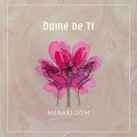 Dame De Ti | Boomplay Music