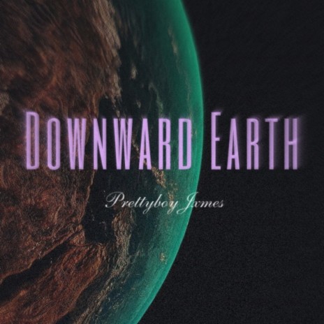 Downward Earth | Boomplay Music