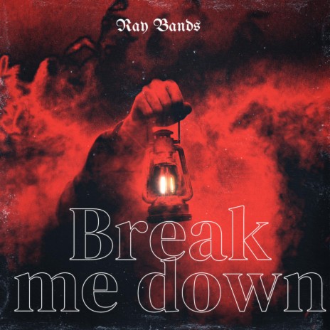 Break Me Down | Boomplay Music