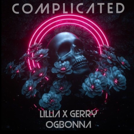 COMPLICATED LILLIA X GERRY OGBONNA | Boomplay Music