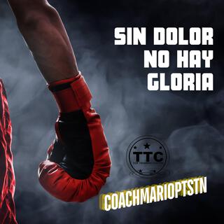 SIN DOLOR NO HAY GLORIA