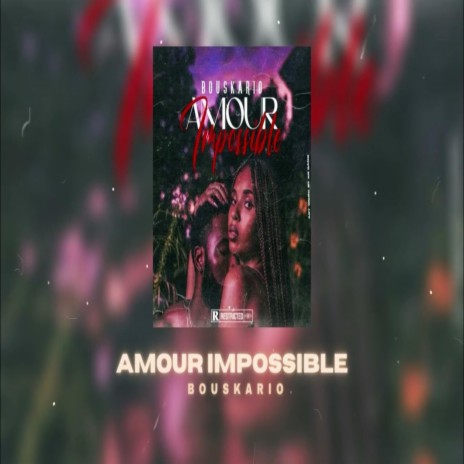 Amour Impossible | Boomplay Music