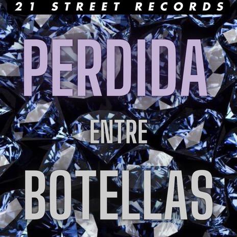 Perdida entre botellas | Boomplay Music