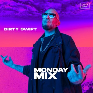 MondayMix 242 by @dirtyswift - 14.May.2018 (Live Mix) | Podcast