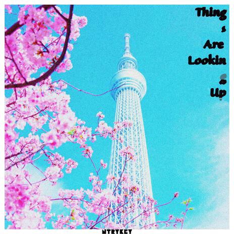 Things Are Looking Up | Boomplay Music