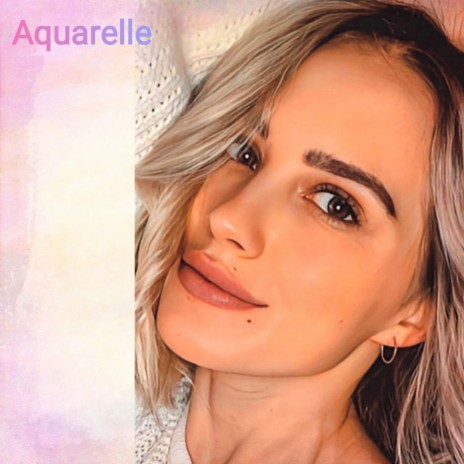 Aquarelle | Boomplay Music