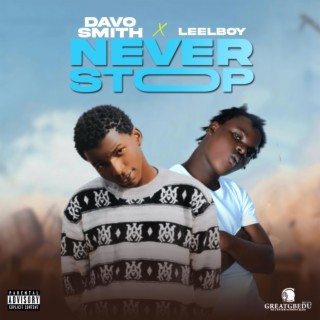 Never Stop ft. Davo Smith lyrics | Boomplay Music