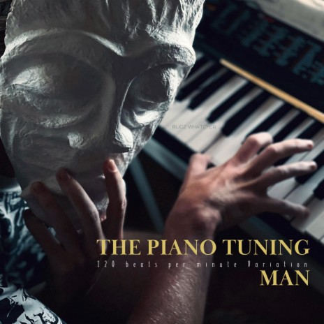 The Piano Tuning Man (120 beats per minute variation)