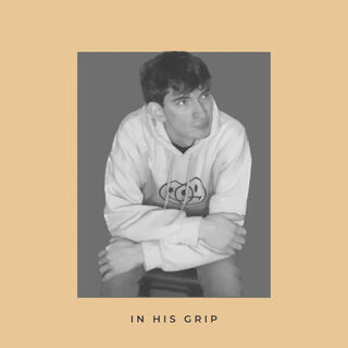 IN HIS GRIP (the EP)