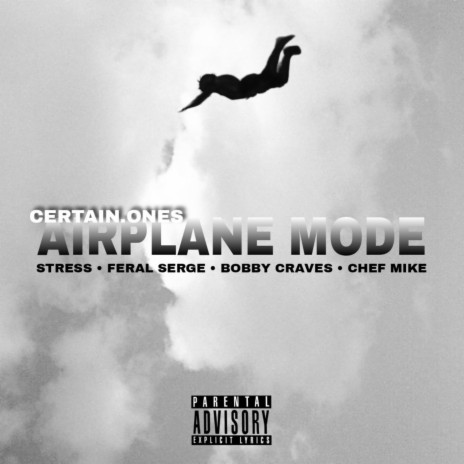 Airplane Mode ft. Stress, Feral Serge, Bobby Craves & Chef Mike