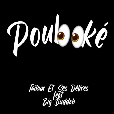 Poulooké ft. Big Buddah | Boomplay Music