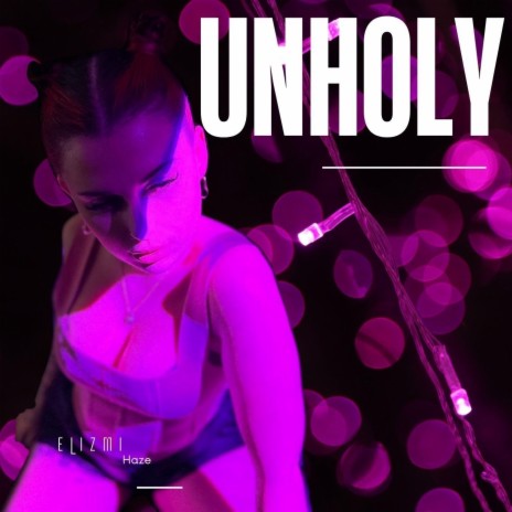 Unholy | Boomplay Music