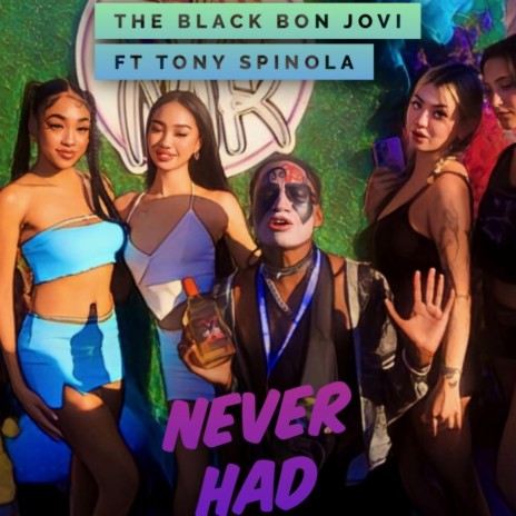 NEVER HAD ft. Tony Spinola | Boomplay Music