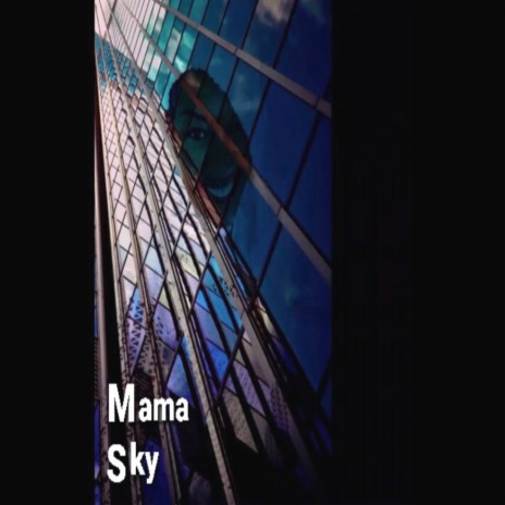 Mama Sky | Boomplay Music