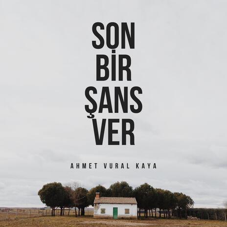 Son Bir Şans Ver | Boomplay Music