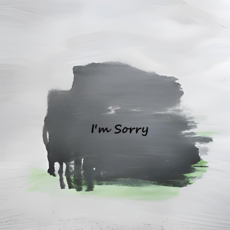 Im Sorry | Boomplay Music